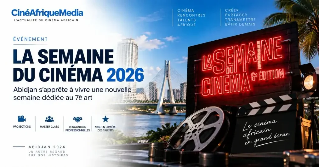 La Semaine du Cinéma 2026 à Abidjan